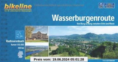 Wasserburgenroute: Von Burg zu Burg zwischen Eifel und Rhein, 460 km. Radtourenbuch 1 : 50 000 (Bikeline Radtourenbücher)